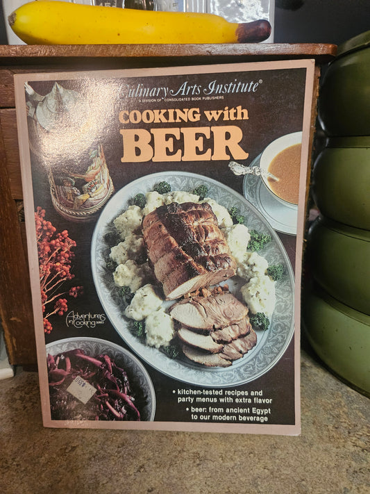 Culinary Arts Institute – Cooking with Beer – Vintage Softcover Cookbook