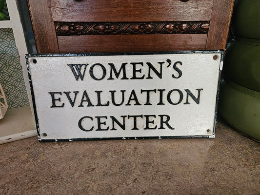 "Women's Evaluation Center" Cast Iron Sign – Reproduction Vintage Institutional Sign