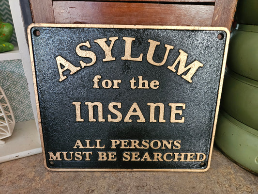 "Asylum for the Insane" Cast Iron Sign – Reproduction Vintage Gothic Wall Plaque