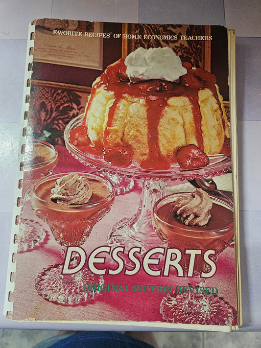 Desserts — Favorite Recipes of Home Economics Teachers — Original Edition Revised — 1978 Spiral Cookbook