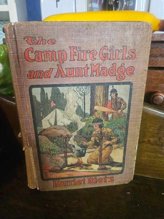 The Camp Fire Girls and Aunt Madge by Harriet Rietz — Antique Hardcover, Illustrated Cover, Collector's Copy